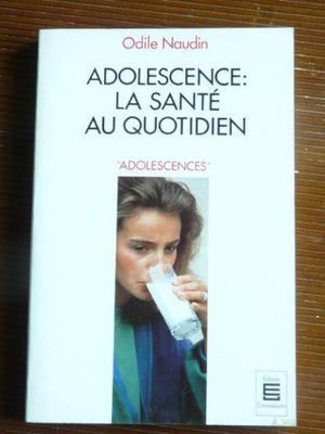 Adolescence, la santé au quotidien