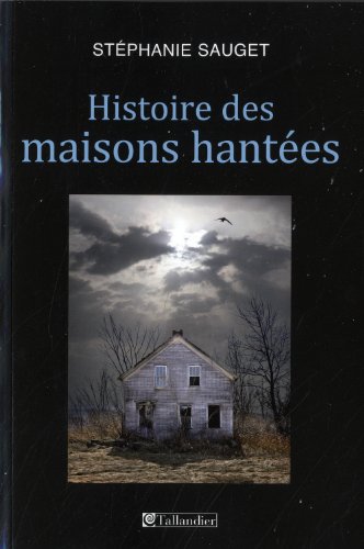Histoire des maisons hantées