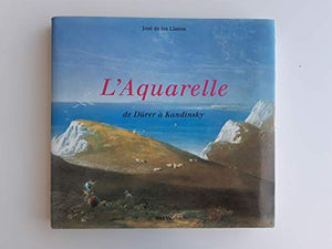 L'Aquarelle : De Dürer à Kandinsky