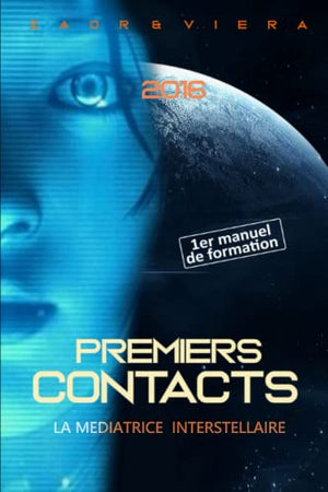 PREMIERS CONTACTS: Les Bases Incontournables de la Communication Extraterrestre et de l'Exodiplomatie