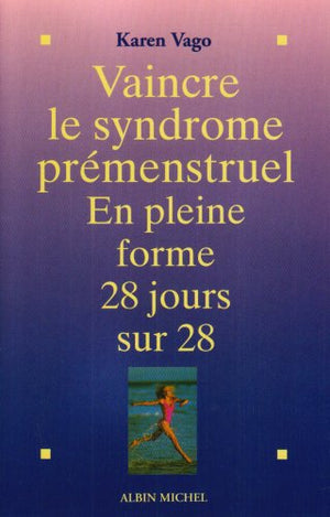 Vaincre le syndrome prémenstruel