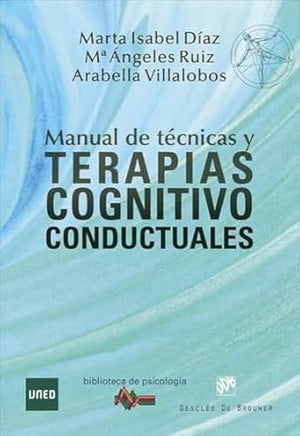 Manual de Técnicas y Terapias Cognitivo Conductuales