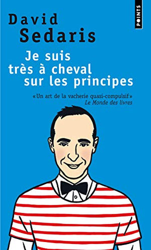 Je suis très à cheval sur les principes