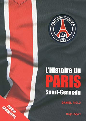 L'histoire du Paris Saint-Germain Edition augmentée