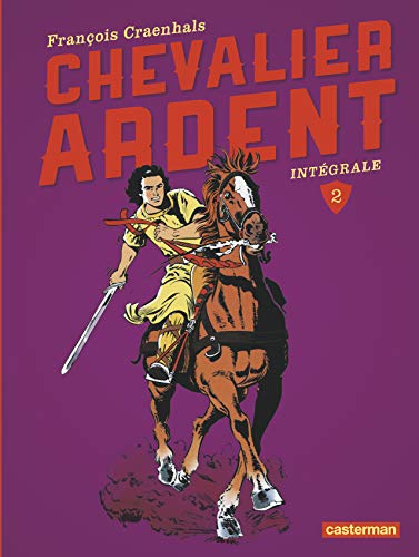 Chevalier Ardent - Chevalier Ardent: Intégrale (2)