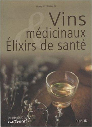 Vins médicinaux et élixirs de santé