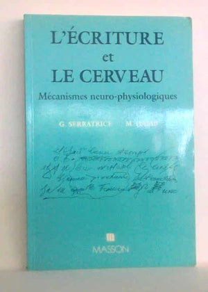 L'écriture et le cerveau. Mécanismes neuro-physiologiques