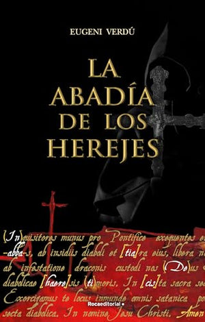 La abadía de los herejes (Novela histórica)