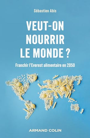 Veut-on nourrir le monde ?