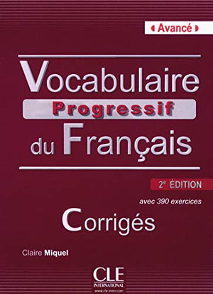 Vocabulaire progressif du français - Niveau avancé - Corrigés