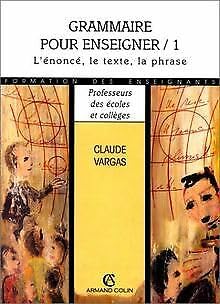 GRAMMAIRE POUR ENSEIGNER T1 2E (Ancienne Edition)