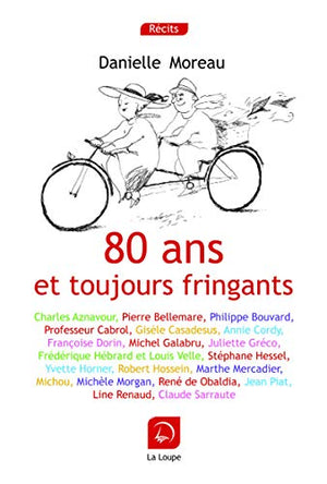 80 ans et toujours fringants