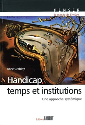 Handicap, temps et institutions