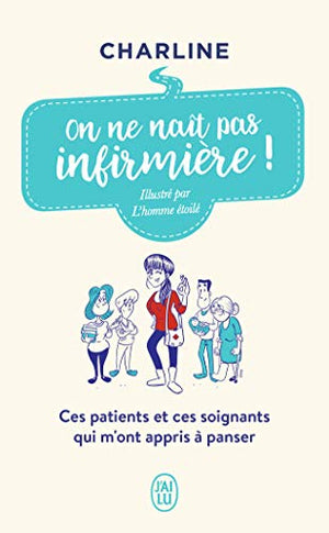 On ne naît pas infirmière !