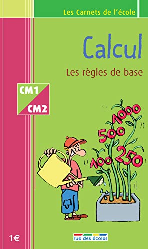 Les Carnets de l'école : Calcul, les règles de base, CM1-CM2