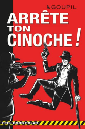 ARRÊTE TON CINOCHE !: Une aventure policière et humoristique de Goupil et Gédéon