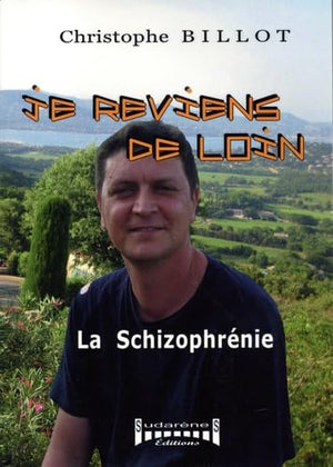 Je reviens de loin, la schizophrénie