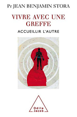 Vivre avec une greffe: Accueillir l'autre