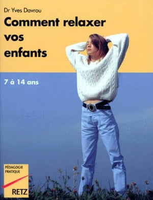 Comment relaxer vos enfants de 7 a 14 ans