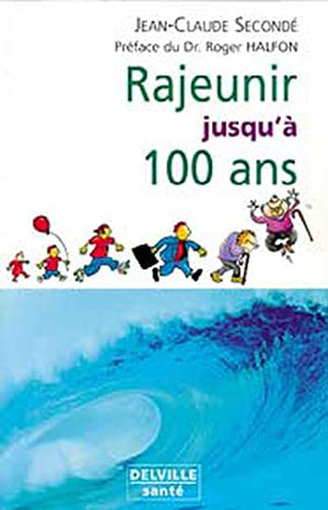 Rajeunir jusqu'à 100 ans