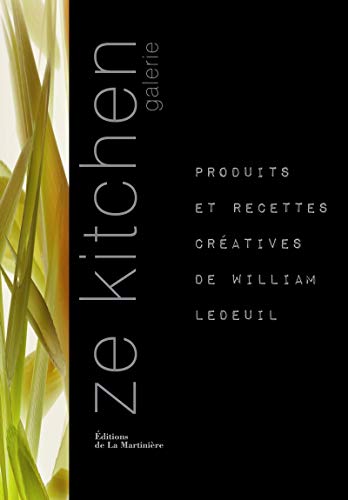 Ze Kitchen galerie: produits et recettes créatives de William Ledeuil