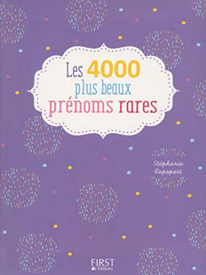 4000 plus beaux prénoms rares