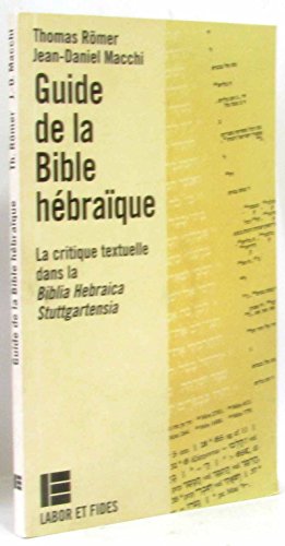 Guide de la Bible hébraïque: La critique textuelle dans la Biblia Hebraica Stuttgartensia