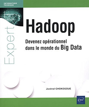 Hadoop - Devenez opérationnel dans le monde du Big Data