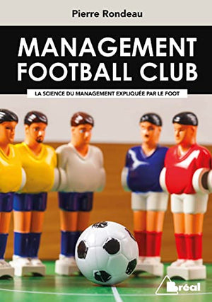 Management football club: La science du management par le foot