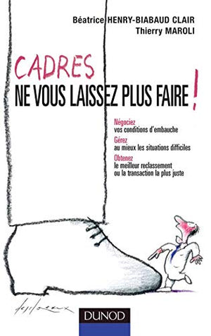 Cadres, ne vous laissez plus faire