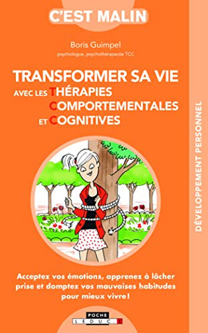 Transformer sa vie avec les thérapies comportementales et cognitives