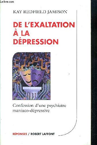 DE L'EXALTATION A LA DEPRESSION. Confession d'une psychiatre maniaco-dépressive