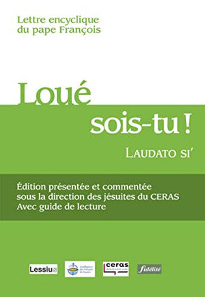 Loué sois-tu ! Du Pape François sur la sauvegarde de la maison commune