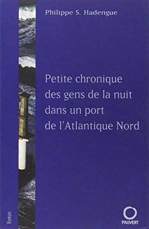 Petite chronique des gens de la nuit dans un port de l'Atlantique Nord