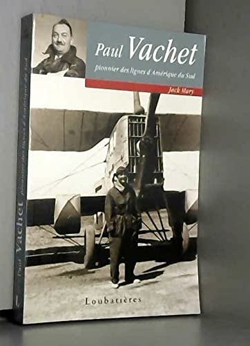 Paul Vachet : Pionnier des lignes d'Amérique du Sud