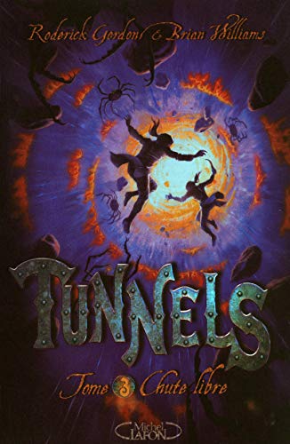 Tunnels, tome 3 : Chute libre