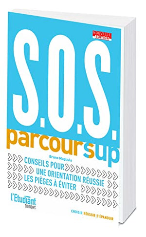 SOS Parcoursup - Nouvelle édition: Conseils pour une orientation réussie les pièges à éviter