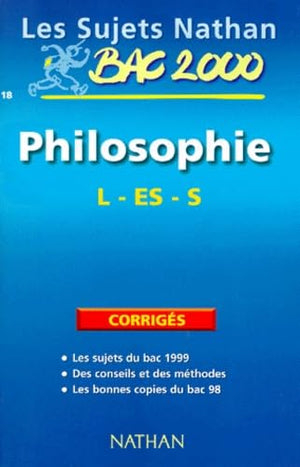 Bac philosophie terminale L, ES, S : sujets corrigés du bac 99