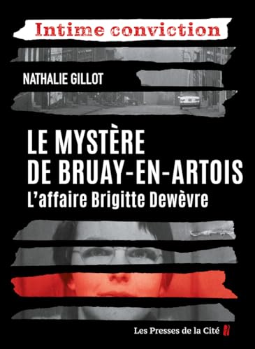 Le Mystère de Bruay-en-Artois. L'Affaire Brigitte Dewèvre