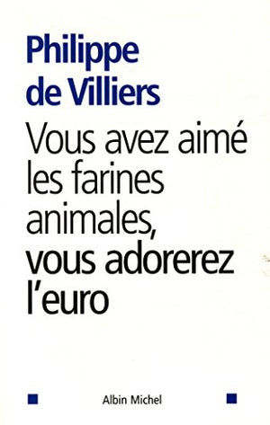 Vous avez aimé les farines animales, vous adorerez l'Euro