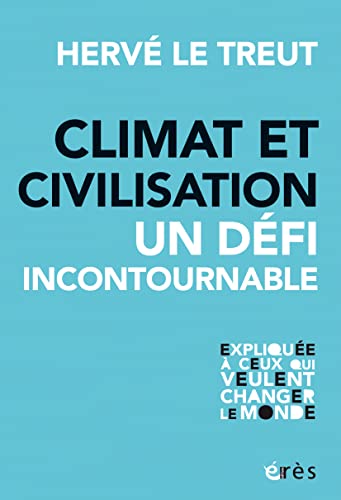 Climat et civilisation un défi incontournable: L'INCONTOURNABLE DEFI