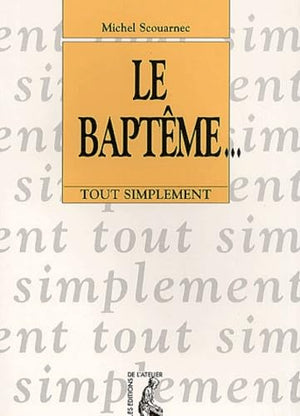 Le baptême... tout simplement