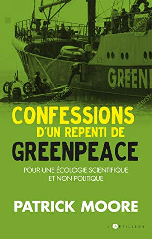 Confessions d'un repenti de Greenpeace