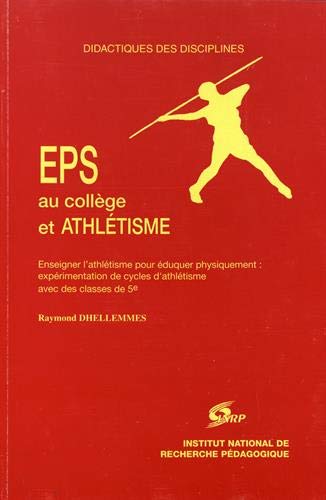 EPS au collège et athlétisme: Enseigner l'athlétisme pour éduquer physiquement : expérimentation de cycles d'athlétisme avec des classes de 5e