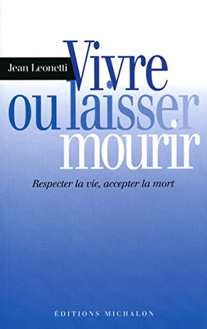 Vivre ou laisser mourir