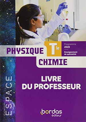 Espace Physique-Chimie spécialité Term 2020 - Livre du professeur