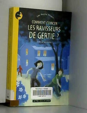 Comment coincer les ravisseurs de Gertie ?