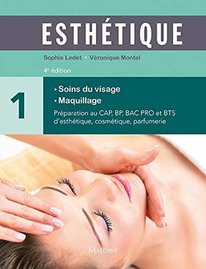 Esthétique tome 1 : soins du visage - maquillage, 4e éd.