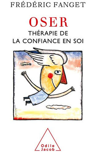 Oser: Thérapie de la confiance en soi