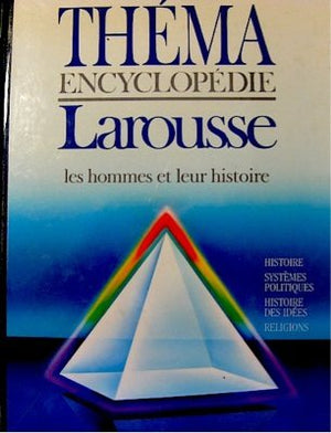 Thema - Encyclopedie Larousse: Volume 1: Les Hommes Et Leur Histoire